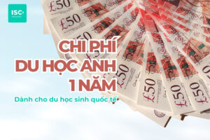 Chi phí du học Anh 1 năm cần bao nhiêu tiền? Cập nhật 2026