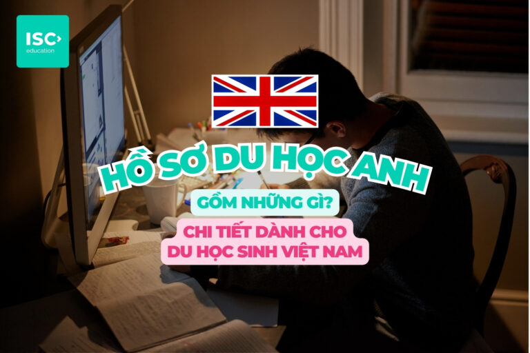 Hồ Sơ Du Học Anh Gồm Những Gì | Cập Nhật mới nhất 2026