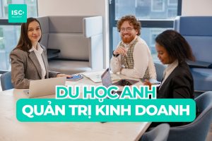 Du học Anh ngành quản trị kinh doanh | 30 đại học tốt nhất UK