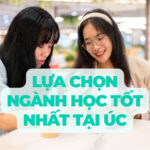 14 ngành học tốt nhất tại Úc | Cập nhật 2026