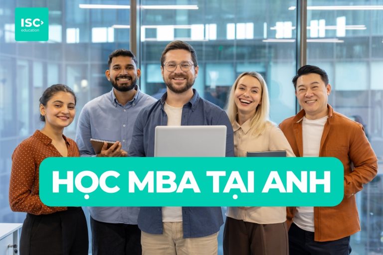 Du học MBA tại Anh | Chi phí, điều kiện đầu vào và công việc sau tốt nghiệp