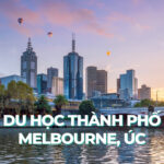 Du học thành phố Melbourne Úc | Hướng dẫn chi tiết dành cho du học sinh Việt Nam