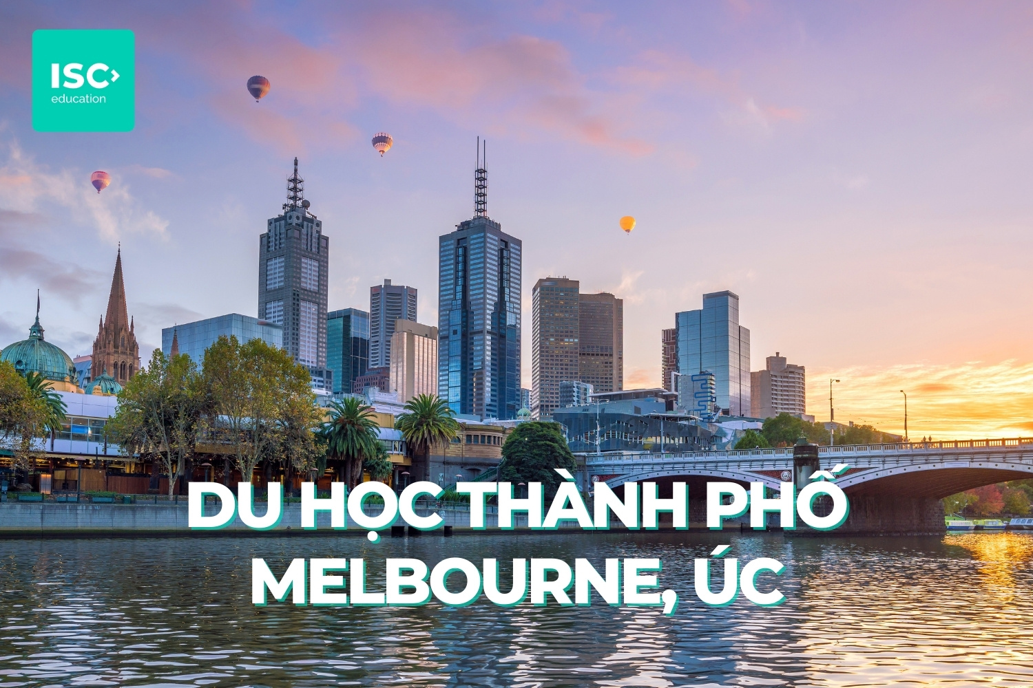 Du học thành phố Melbourne Úc | Hướng dẫn chi tiết dành cho du học sinh Việt Nam
