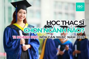 Học thạc sĩ chọn ngành nào? 12 ngành học đáng cân nhắc nhất năm 2026