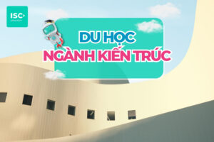 Có nên du học ngành kiến trúc? Cập nhật mới nhất 2026
