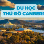 Du học thủ đô Canberra ACT | Hướng dẫn chi tiết dành cho du học sinh Việt Nam