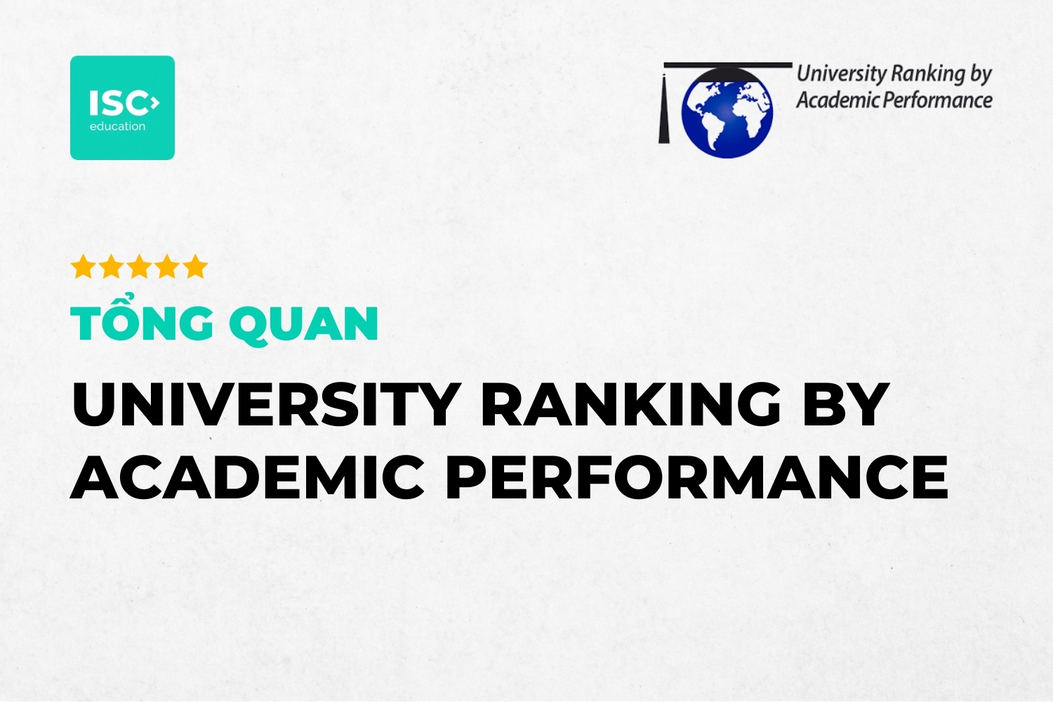 URAP - University Ranking by Academic Performance | Tổng Quan, Phương pháp đánh giá và top các trường đại học tốt nhất!