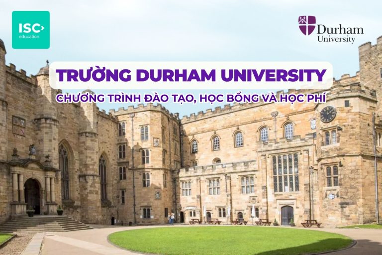 Đại học Durham University |  Chương trình đại học, học bổng và học phí mới nhất 2026