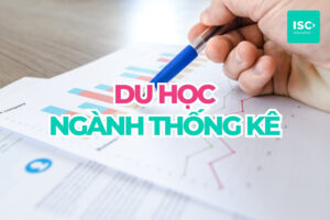 Du học chuyên ngành thống kê | 14 công việc cực hot sau tốt nghiệp