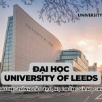 Đại học University of Leeds |  Chương trình đại học, học bổng và học phí mới nhất 2026