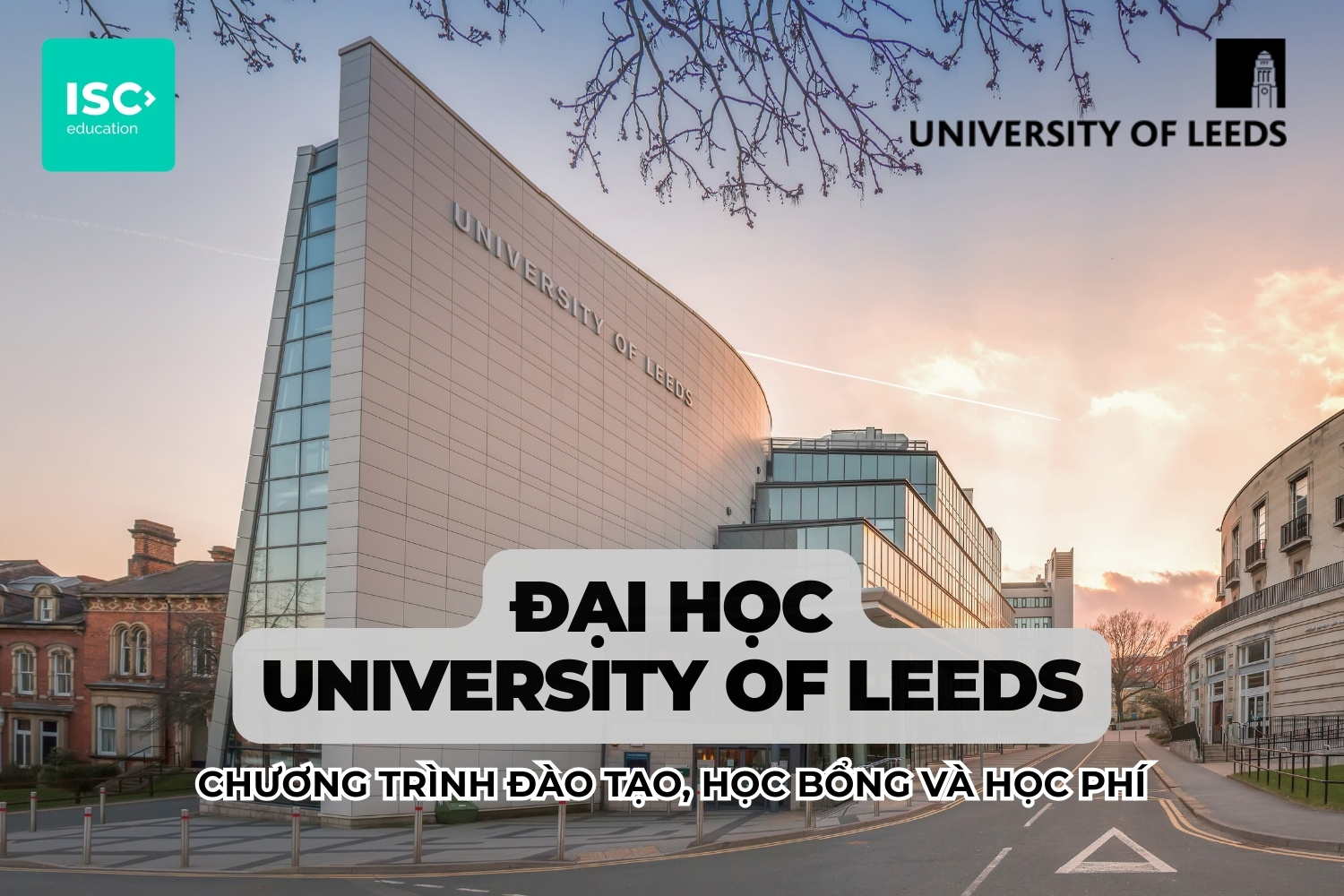 Đại học University of Leeds |  Chương trình đại học, học bổng và học phí mới nhất 2026