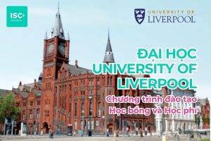 Đại học University of Liverpool | Chương trình đại học, học bổng và học phí mới nhất 2026