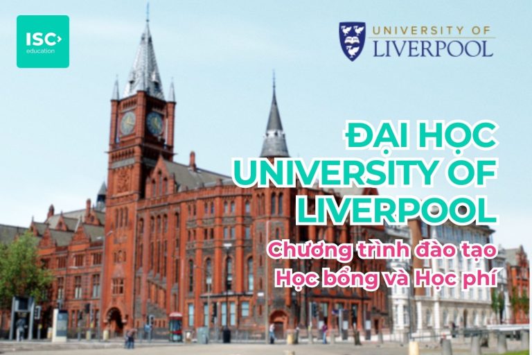 Đại học University of Liverpool | Chương trình đại học, học bổng và học phí mới nhất 2026
