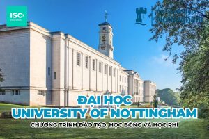 Đại học University of Nottingham | Chương trình đại học, học bổng và học phí mới nhất 2026