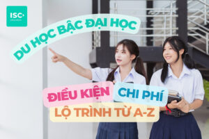 Du học bậc đại học | Điều kiện, Chi phí và Lộ trình từ A-Z