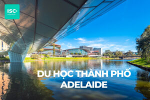 Du học ở thành phố Adelaide | Hướng dẫn chi tiết dành cho du học sinh Việt Nam