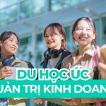 Du học Úc ngành quản trị kinh doanh | 9+ đại học tốt nhất tại Úc