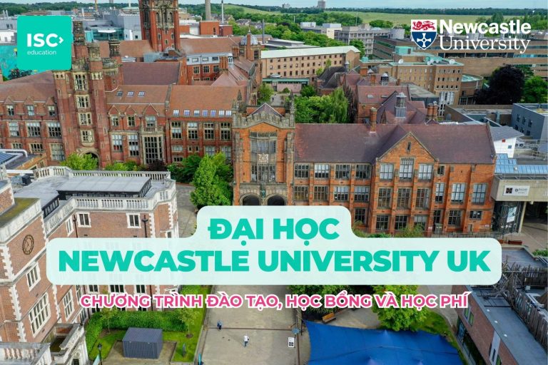 Đại học Newcastle University UK | Chương trình đại học, học bổng và học phí mới nhất 2026
