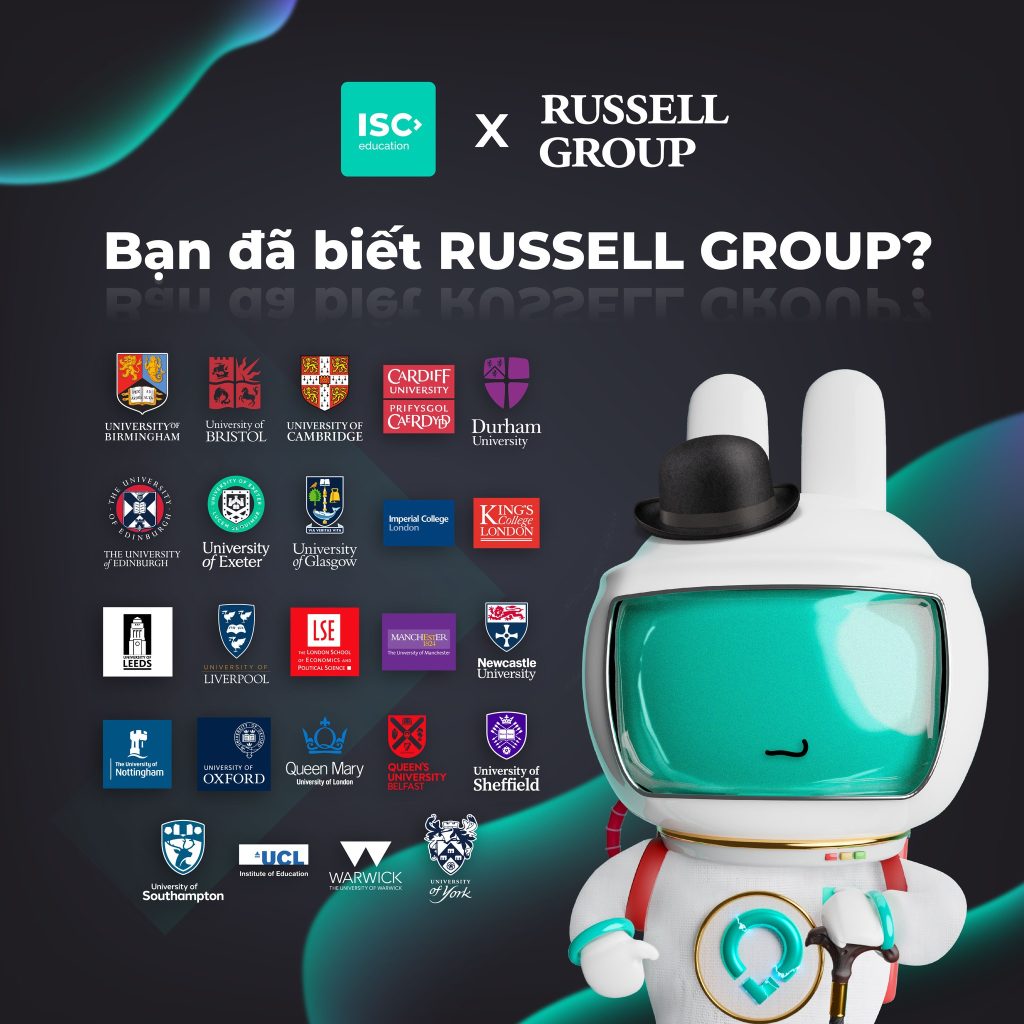RUSSELL GROUP X ISC EDUCATION. Du học trường Russell Group cùng ISC Education
