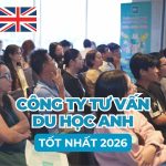 Top 14+ Công Ty Tư Vấn Du Học Anh Uy Tín | Tỷ Lệ Visa tới 99%