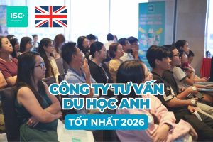 Top 14+ Công Ty Tư Vấn Du Học Anh Uy Tín | Tỷ Lệ Visa tới 99%