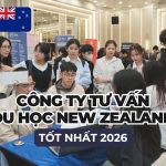 13+ Công ty tư vấn du học New Zealand uy tín | Chi phí và quy trình dịch vụ mới nhất!