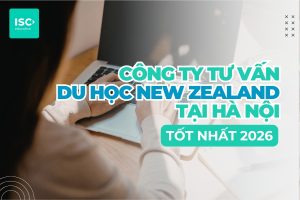 Tổng hợp công ty tư vấn du học New Zealand Hà Nội mới nhất 2026