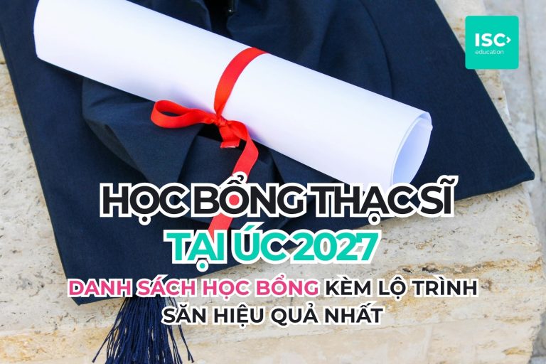 Xin học bổng thạc sĩ tại Úc 2027 | Danh sách học bổng kèm lộ trình săn hiệu quả nhất