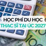 Học phí du học thạc sĩ tại Úc | Năm học 2027