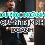 Du học ngành Quản trị và điều hành kinh doanh: Học gì, ở đâu và chi phí bao nhiêu?