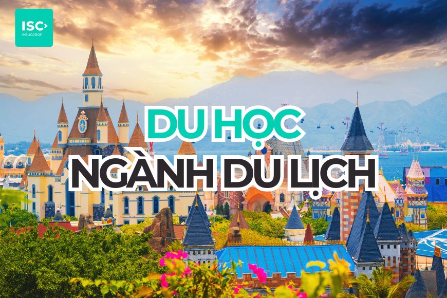 Du học ngành du lịch năm 2027 | Cập nhật mới nhất