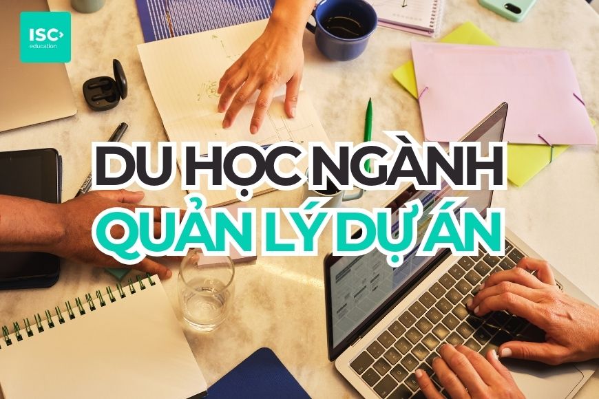 Du học ngành quản lý dự án năm 2027 | Lộ trình PMP/PRINCE2 kèm lộ trình và chi phí