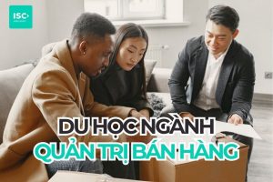 Du học ngành quản trị bán hàng năm 2027 | Cập nhật mới nhất